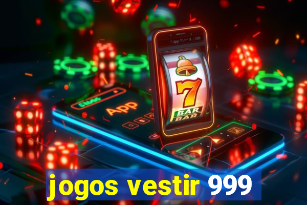 jogos vestir 999